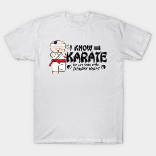 I Know Karate And Like Seven Other Japanese Words T-Shirt